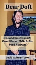 Cover: Dear Doft: A Canadian Mennonite Farm Woman Talks to her Dead Husband - David Waltner-Toews