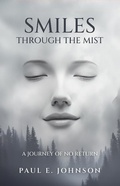 Cover: Smiles Through The Mist - Paul E Johnson
