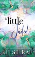 Cover: A Little Jaded (The Little Things) - Kelsie Rae