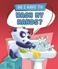 Cover: Do I Have to Wash My Hands? - Sequoia Kids Media