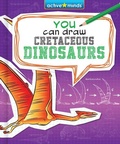 Cover: You Can Draw Cretaceous Dinosaurs - Sequoia Kids Media