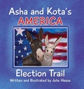 Cover: Asha and Kota's America - Palmetto Publishing