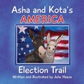 Cover: Asha and Kota's America - Palmetto Publishing