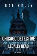 Cover: Chicago Detective Jack Fallon In The Mystery Of The Legally Dead - Self Publishers