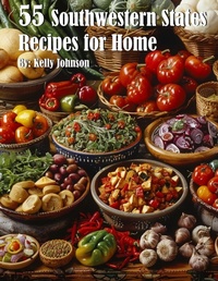 Abbildung von: 55 Southwestern States Recipes for Home - Marick Booster