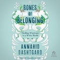 Cover: Bones of Belonging - Tantor Audio