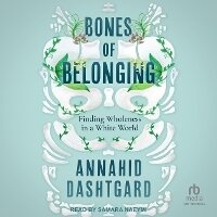 Enlarge image Cover: Bones of Belonging - Tantor Audio