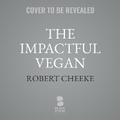 Cover: The Impactful Vegan - Blackstone Publishing