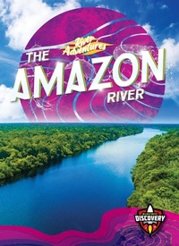 Enlarge image Cover: The Amazon River - Blastoff! Discovery