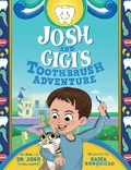 Cover: Josh and Gigi's Toothbrush Adventure - Raiffe Industries Pllc