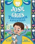 Cover: Josh And Gigi's Toothbrush Adventure - Raiffe Industries Pllc