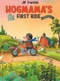 Enlarge image Cover: Hogmama's First Ride - Highway 12 Publishing