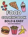 Cover: Food Coloring Book - Heather Roberts LLC