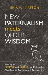 Abbildung von: New Paternalism Meets Older Wisdom: Looking to Smith and Hume on Rationality, Welfare and Behavioural Economics - Institute of Economic Affairs