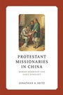 Cover: Protestant Missionaries in China - University of Notre Dame Press