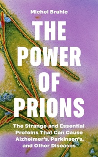 Abbildung von: The Power of Prions - Princeton University Press