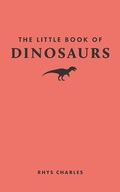 Cover: The Little Book of Dinosaurs - Princeton University Press