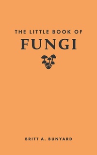 Abbildung von: The Little Book of Fungi - Princeton University Press