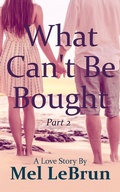 Cover: What Can't Be Bought: Part 2 - Mel LeBrun