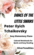 Cover: Dance of the Little Swans Easy Elementary Piano Sheet Music with Colored Notation - Lulu.com