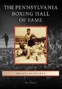 Abbildung von: Pennsylvania Boxing Hall of Fame - Arcadia Publishing Inc