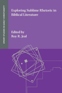 Enlarge image Cover: Exploring Sublime Rhetoric in Biblical Literature - Society of Biblical Literature