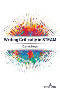 Enlarge image Cover: Writing Critically in STEAM - Peter Lang Verlag
