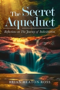 Abbildung von: The Secret Aqueduct - Brian Heaton-Ross
