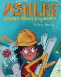 Cover: Ashlee Learns about Engineers - Sugar Cookie Books