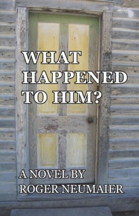 Abbildung von: What Happened to Him? - Roger Neumaier