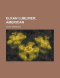 Cover: Elkan Lubliner, American - Rarebooksclub.com