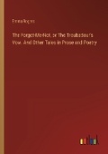 Cover: The Forgot-Me-Not, or The Troubadour's Vow. And Other Tales in Prose and Poetry - Outlook Verlag