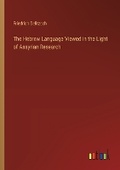 Cover: The Hebrew Language Viewed in the Light of Assyrian Research - Outlook Verlag