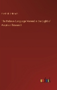Enlarge image Cover: The Hebrew Language Viewed in the Light of Assyrian Research - Outlook Verlag