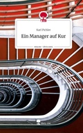 Cover: Ein Manager auf Kur. Life is a Story - story.one - story.one publishing