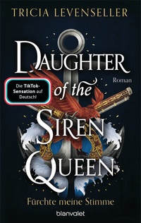 Abbildung von: Daughter of the Siren Queen - Fürchte meine Stimme - Blanvalet
