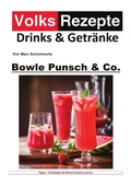 Cover: Volksrezepte Drinks und Getr&auml;nke / Volksrezepte Drinks &amp; Getr&auml;nke - Bowle, Punsch und Co - epubli