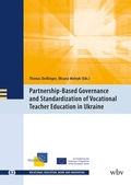 Cover: Partnership-Based Governance and Standardization of Vocational Teacher Education in Ukraine - wbv Media