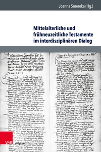 Abbildung von: Mittelalterliche und frühneuzeitliche Testamente im interdisziplinären Dialog - Brill Deutschland