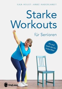 Abbildung von: Starke Workouts für Senioren. Mit Spaß zu mehr Fitness. - Singliesel