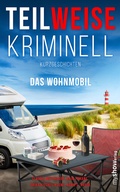 Cover: TEILWEISE KRIMINELL - my show.verlag