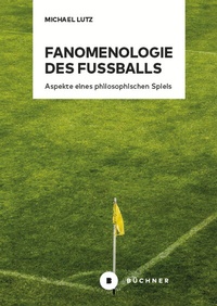 Abbildung von: Fanomenologie des Fußballs - Büchner-Verlag