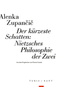 Bild: Der k&uuml;rzeste Schatten: Nietzsches Philosophie der Zwei - Verlag Turia + Kant