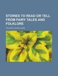 Cover: Stories to Read or Tell from Fairy Tales and Folklore - Rarebooksclub.com