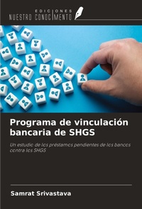 Abbildung von: Programa de vinculación bancaria de SHGS - Ediciones Nuestro Conocimiento