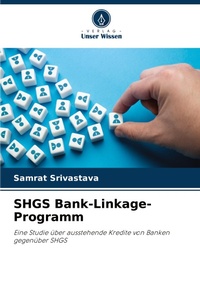 Abbildung von: SHGS Bank-Linkage-Programm - Verlag Unser Wissen