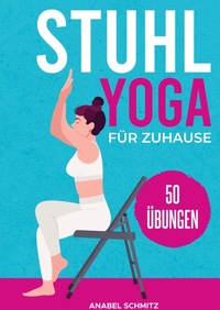 Abbildung von: Stuhl Yoga für Zuhause - Buchfaktur Verlag