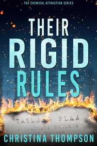 Enlarge image Cover: Their Rigid Rules (The Chemical Attraction Series, #1) - Christina Thompson