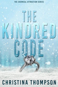 Enlarge image Cover: The Kindred Code (The Chemical Attraction Series, #2) - Christina Thompson