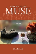 Cover: Married to the Muse: Poems - Jill Kelly